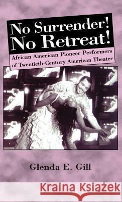 No Surrender! No Retreat!: African-American Pioneer Performers of 20th Century American Theater Na, Na 9780312217570 Palgrave MacMillan - książka