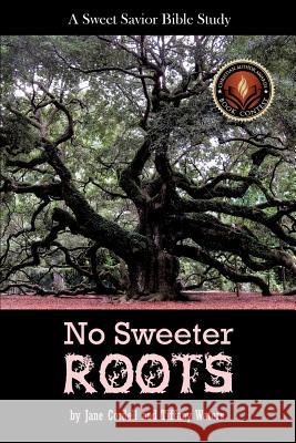 No Sweeter Roots Jane Cordell, Tiffany Waters 9781498421003 Xulon Press - książka