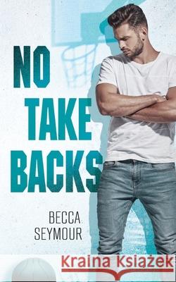 No Take Backs Becca Seymour 9781922679055 Rainbow Tree Publishing - książka
