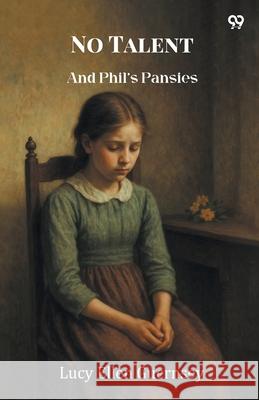 No Talent And Phil's Pansies Lucy Ellen Guernsey 9789371463454 Double 9 Books - książka