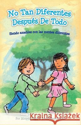 No tan diferentes despues de todo: Siendo amables con las mentes diferentes Brent Ramlochan Maria Eugenia Perez Aloysia Ogle 9780639788142 Protea Professional Services - książka