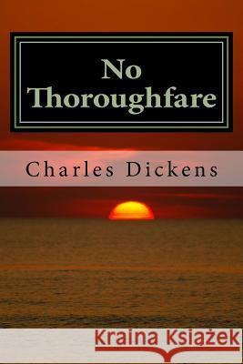 No Thoroughfare Charles Dickens                          Wilkie Collins 9781547084258 Createspace Independent Publishing Platform - książka