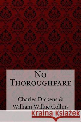 No Thoroughfare Charles Dickens William Wilkie Collins Charles Dickens William Wilkie Collins 9781985072244 Createspace Independent Publishing Platform - książka