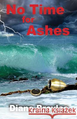 No Time for Ashes Diane Broyles 9781540753038 Createspace Independent Publishing Platform - książka