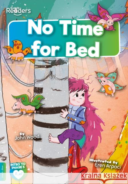 No Time for Bed John Wood 9781801550642 BookLife Publishing - książka