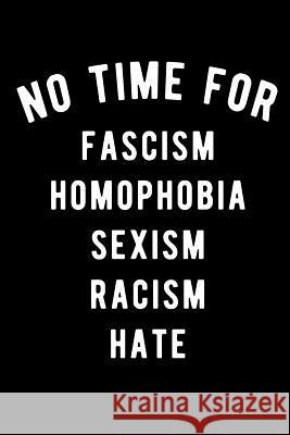 No Time for Fascism Homophobia Sexism Racism Hate Scott Maxwell 9781726617529 Independently Published - książka