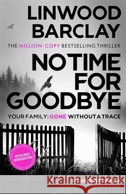 No Time For Goodbye: The million-copy-bestselling sensation from the #1 bestselling master of suspense Linwood Barclay 9781409180852 Orion Publishing Co - książka