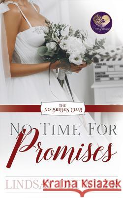 No Time for Promises: The No Brides Club Book #3 Lindsay Detwiler 9781792834165 Independently Published - książka