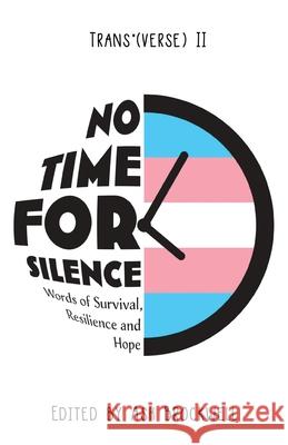 No Time for Silence: Words of Survival, Resilience and Hope Ash Brockwell Lucia Ene-Lesikar Sydney Cardew 9781838342517 Reconnecting Rainbows - książka