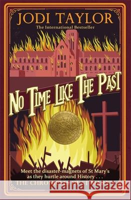 No Time Like The Past Jodi Taylor 9781472264336 Headline Publishing Group - książka