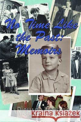 No Time Like the Past: Memoirs Volume 1 Richard Monaco 9781365263897 Lulu.com - książka