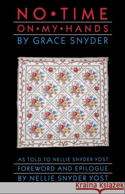 No Time on My Hands Grace Snyder Nellie S. Yost 9780803291645 University of Nebraska Press - książka
