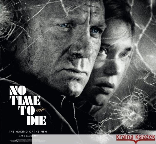 No Time to Die: The Making of the Film Salisbury, Mark 9781789093599 Titan Books (UK) - książka
