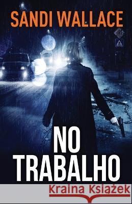 No Trabalho Sandi Wallace, Nelson de Benedetti 9784824158352 Next Chapter - książka