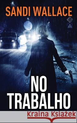 No Trabalho Sandi Wallace, Nelson de Benedetti 9784824158376 Next Chapter - książka