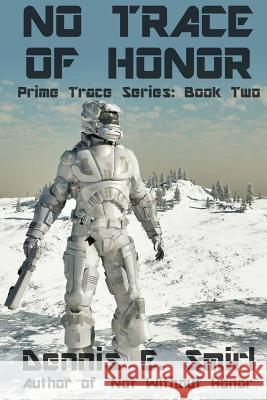 No Trace of Honor: Prime Trace Series: Book Two Dennis E. Smirl 9781522703648 Createspace Independent Publishing Platform - książka