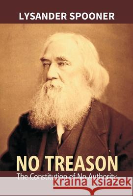 No Treason: The Constitution Of No Authority Lsyander Spooner 9789351285175 Gyan Books - książka