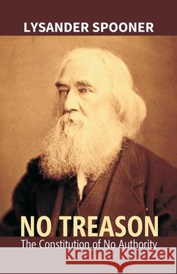 No Treason: The Constitution Of No Authority Lsyander Spooner 9789351285182 Gyan Books - książka