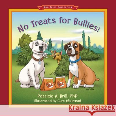 No Treats for Bullies! Patricia Ann Brill Curt Walstead Michael Rohani 9780999503409 Functional Fitness, L.L.C. - książka