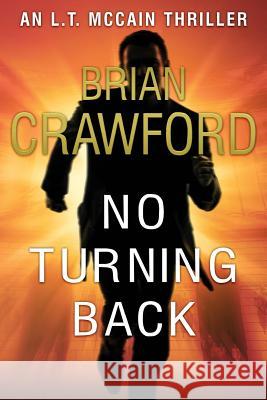 No Turning Back Brian Crawford 9781717314079 Createspace Independent Publishing Platform - książka