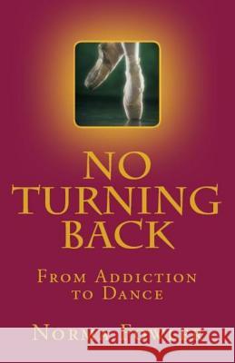 No Turning Back: From Addiction to Dance Norma Fowler 9781981654772 Createspace Independent Publishing Platform - książka