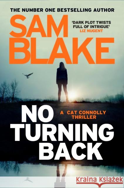 No Turning Back: The new thriller from the #1 bestselling author Sam Blake 9781785760815 Zaffre - książka