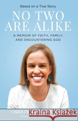 No Two Are Alike: A Memoir of Faith, Family, and Encountering God Caroline Corrigan O'Neal 9781641374651 New Degree Press - książka
