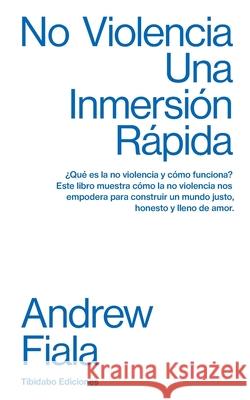 No violencia: Una inmersión rápida Fiala, Andrew 9788413478258 Tibidabo Ediciones - książka