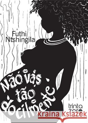 Não vás tão docilmente Futhi, Ntshingila 9789895451692 African Books Collective - książka