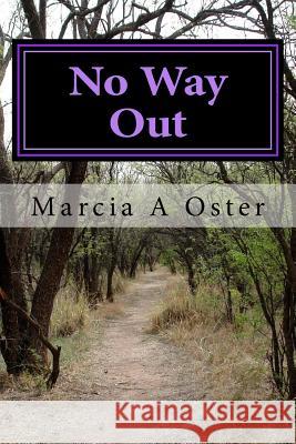 No Way Out Marcia A. Oster 9781978344730 Createspace Independent Publishing Platform - książka