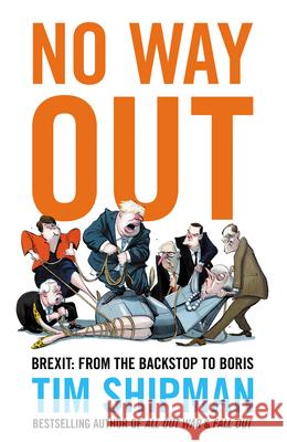 No Way Out: Brexit: From the Backstop to Boris Tim Shipman 9780008712037 HarperCollins Publishers - książka