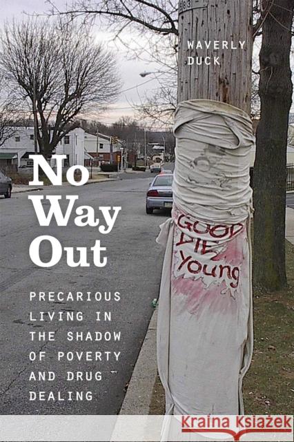 No Way Out: Precarious Living in the Shadow of Poverty and Drug Dealing Waverly Duck 9780226298061 University of Chicago Press - książka