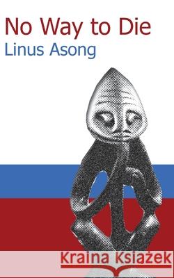 No Way to Die Linus Asong 9789956558469 Langaa Rpcig - książka