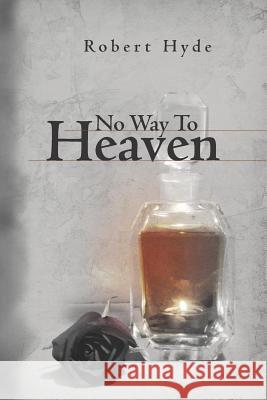 No Way To Heaven Hyde, Robert 9781456389918 Createspace - książka