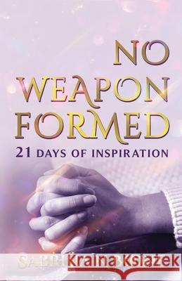 No Weapon Formed: 21 Days Of Inspiration Odessa White Sabrina Boone 9780578658773 Sabrina Boone - książka