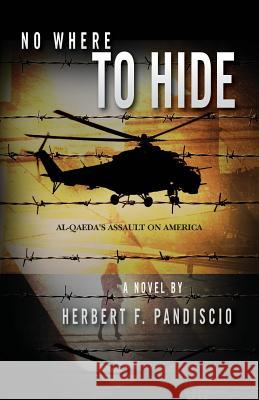 No Where to Hide Herbert F. Pandiscio 9781481131797 Createspace - książka