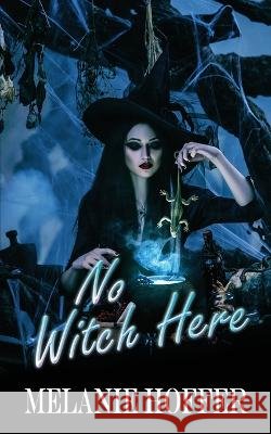 No Witch Here Melanie Hoffer 9781509249268 Wild Rose Press - książka
