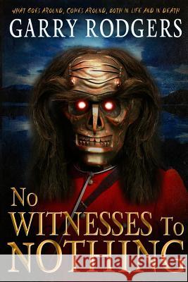 No Witnesses To Nothing Rodgers, Garry 9780991718108 Dyingwords Digital and Print Media Canada - książka