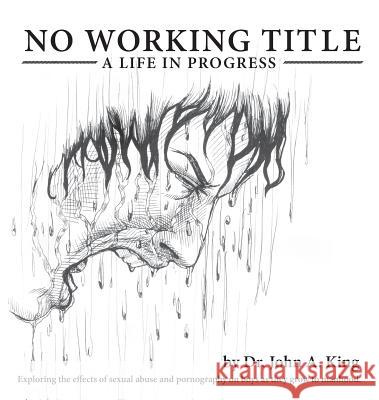 No Working Title: a Life in Progress King, John A. 9780996568708 GT Press - książka