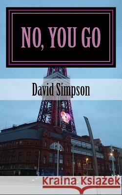 No, You Go MR David Simpson 9781517373528 Createspace - książka