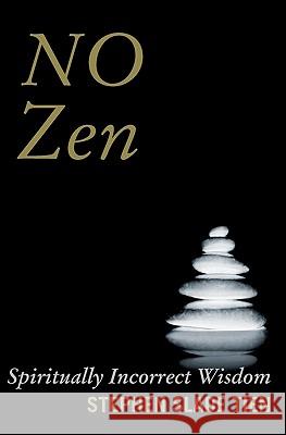 No Zen: Spiritually Incorrect Wisdom Stephen Slade Tien 9781439239612 Booksurge Publishing - książka