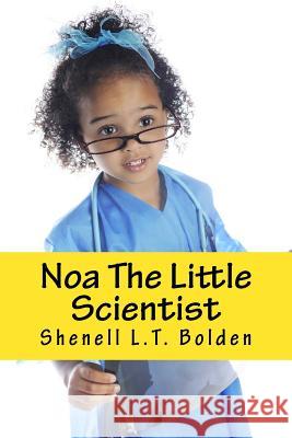 Noa The Little Scientist Bolden, Shenell L. T. 9781499363111 Createspace - książka