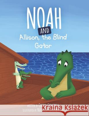 Noah and Allison, the blind Gator Cheryl Campbell 9798334941342 Independently Published - książka