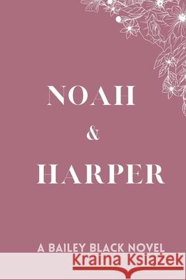 Noah and Harper (Discreet Series) Bailey Black Bailey B 9781959724148 Baileybbooks - książka