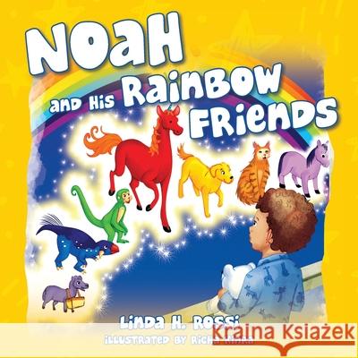 Noah and His Rainbow Friends Linda H Rossi 9781977223685 Outskirts Press - książka