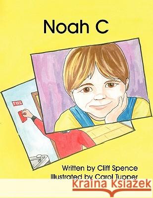 Noah C Cliff Spence 9781463421670 Authorhouse - książka