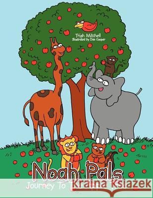 Noah Pals: Journey To The Apple Tree Mitchell, Trish 9781456799397 Authorhouse - książka