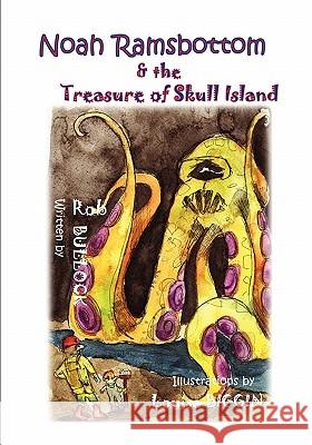 Noah Ramsbottom and the Treasure of Skull Island Rob Bullock 9781609760779 Eloquent Books - książka