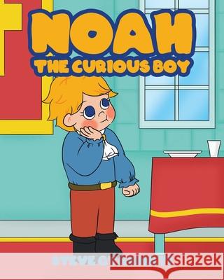 Noah The Curious Boy Steve Gyarmati 9781662404252 Page Publishing, Inc. - książka