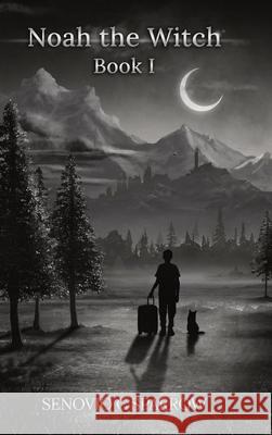 Noah the Witch Book I Senovio C. Sparrow 9781735295930 Senovio C Sparrow - książka
